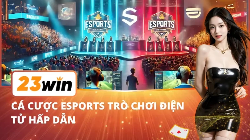 Trang Chủ 40 Cá cược ESports 23Win trò chơi điện tử hấp dẫn