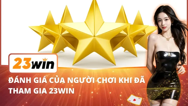 Trang Chủ 42 Đánh giá của người chơi khi đã tham gia 23Win