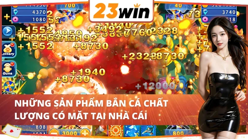 Bắn Cá 23WIN - Cơ Hội Chinh Phục Giàu Sang Tiềm Năng 5 05 tựa game săn cá đổi thưởng hấp dẫn tại Bắn Cá 23WIN