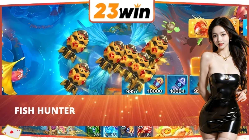 Bắn Cá 23WIN - Cơ Hội Chinh Phục Giàu Sang Tiềm Năng 6 Trải nghiệm tựa game săn cá Fish Hunter