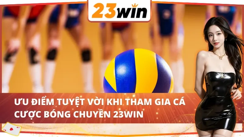 Bóng chuyền 23WIN - Áp Đảo Giới Cá Cược Với Phần Thưởng Hậu Hĩnh 5 bóng chuyền 23WIN được nhiều người nhận xét có uy tín cao