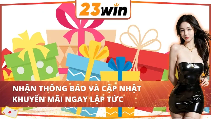 Cách Tải App 23Win Dễ Dàng Và Nhanh Chóng Năm 2025 3 Cách Tải app 23win để nhận thông báo và cập nhật khuyến mãi ngay lập tức