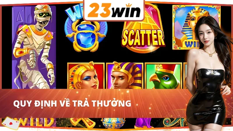 Golden Pharaoh 23WIN: Chạm Tay Vào Hào Quang Cổ Đại 4 Quy định dòng trả thưởng của Golden Pharaoh 23WIN