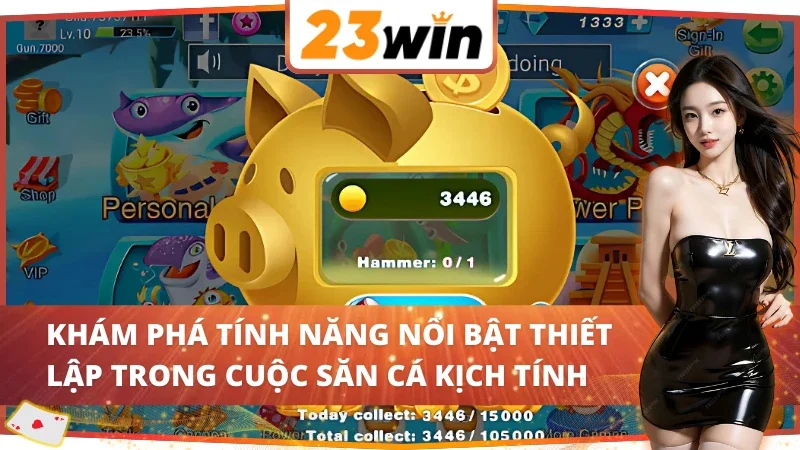 Happy Fishing 23WIN - Chinh Phục Đại Dương Săn Thưởng Lớn 5 Các tính năng hấp dẫn chỉ có tại Happy Fishing 23WIN