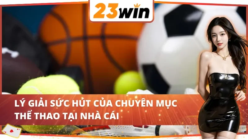 Thể Thao 23WIN - Trải Nghiệm Sôi Động Với Những Trận Cầu Nảy Lửa 3 Sức hút không thể chối từ của Thể Thao 23WIN