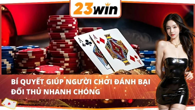 Tiến Lên Miền Nam 23Win - Bí Kíp Đánh Bại Đối Thủ Chớp Nhoáng 5 Bí kíp chiến thắng mọi ván tiến lên miền Nam 23Win